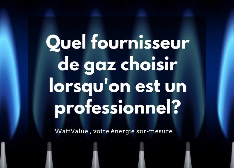 Quel fournisseur de gaz choisir ?