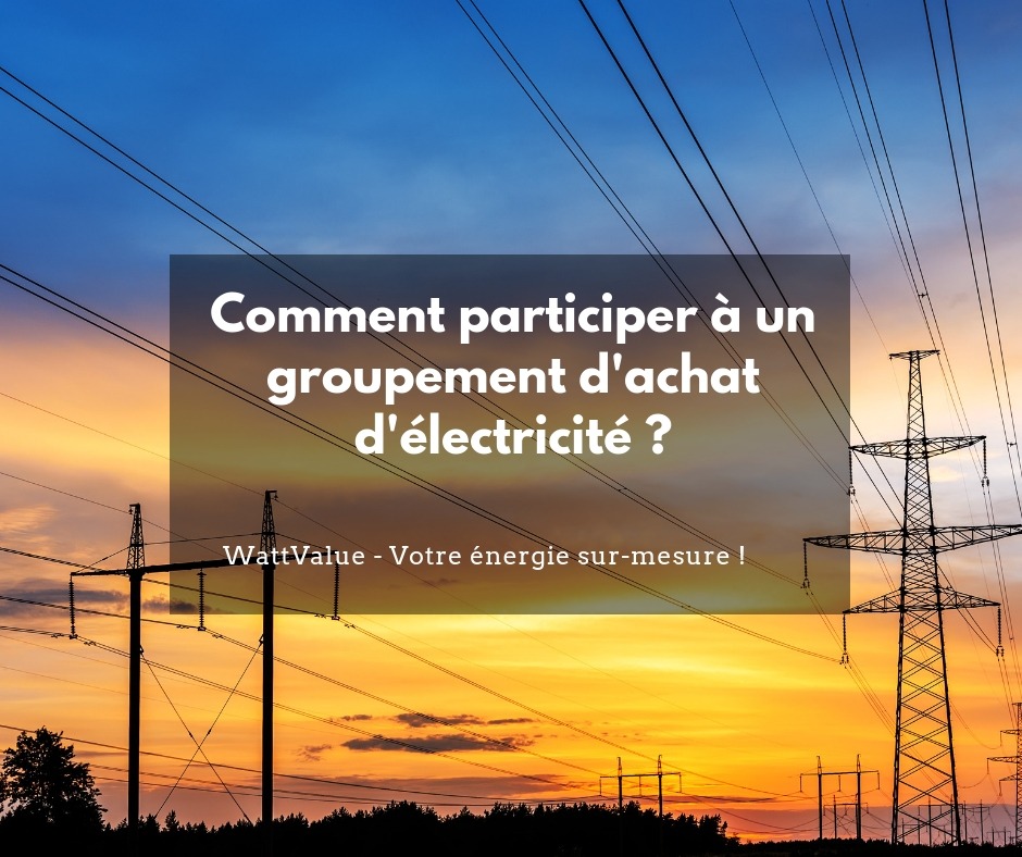 Comment Participer à Un Groupement D’achat D’électricité ? - Votre ...