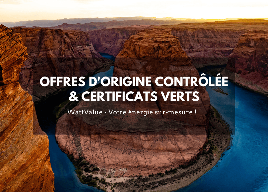 Offres d’origine contrôlée & certificats verts